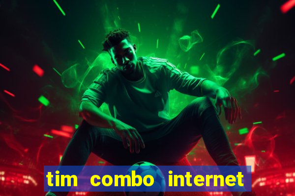 tim combo internet e celular